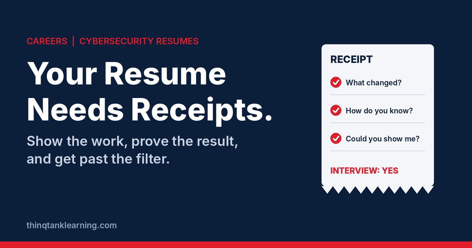 Navy graphic with the headline Your Resume Needs Receipts beside a receipt checklist: What changed? How do you know? Could you show me?